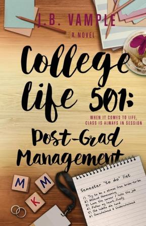 College Life 501: Post-Grad Management: 9