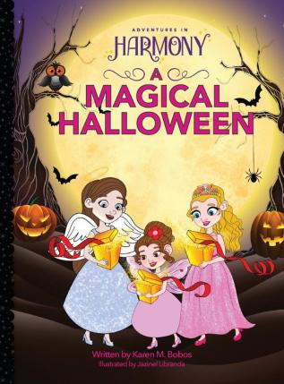 A Magical Halloween: (Mom's Choice Gold Award Winner) (Adventures in Harmony)