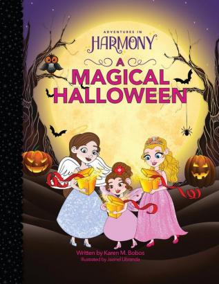 A Magical Halloween: (Mom's Choice Gold Award Winner) (Adventures in Harmony)