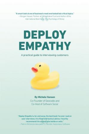 Deploy Empathy: A Practical Guide to Interviewing Customers