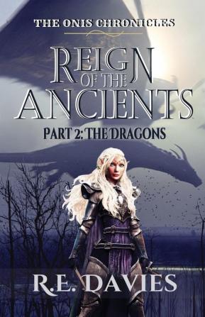 Reign of the Ancients: Part 2: The Dragons (The Onis Chronicles)