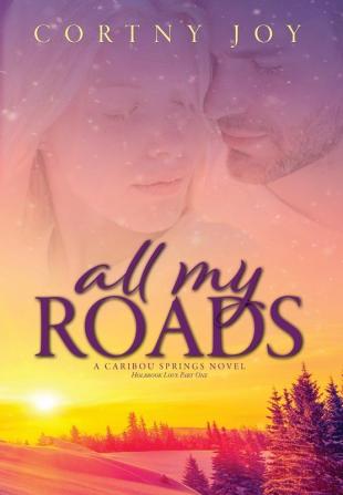 All My Roads (Caribou Springs)