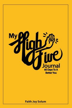 My High Five Journal: 60 Days To A Better You