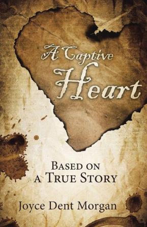 A Captive Heart: Based on a True Story