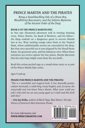 Prince Martin and the Pirates: Being a Swashbuckling Tale of a Brave Boy Bloodthirsty Buccaneers and the Solemn Mysteries of the Ancient Order of the Deep: 6 (Prince Martin Epic)