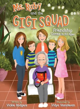 Ms. Ruby and the Gigi Squad: Friendship Comes in All Ages: 1