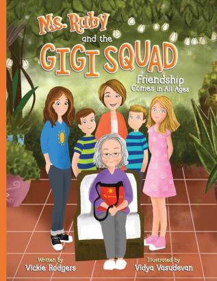 Ms. Ruby and the Gigi Squad: Friendship Comes in All Ages: 1