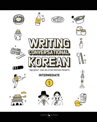 Writing Conversational Korean: 200 Korean Writing Prompts: 1