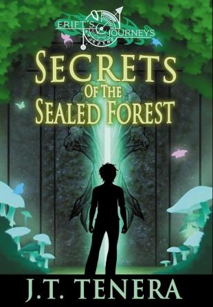 Erift's Journeys: Secrets of The Sealed Forest: 1