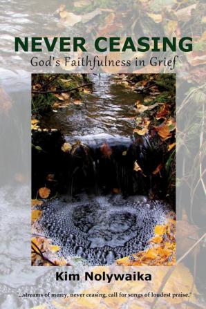 Never Ceasing: God's Faithfulness in Grief