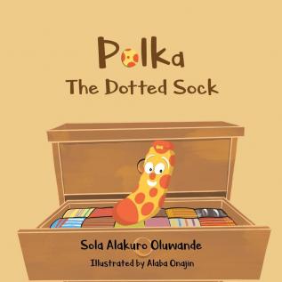 Polka The Dotted Sock: Confidence and Tenacity