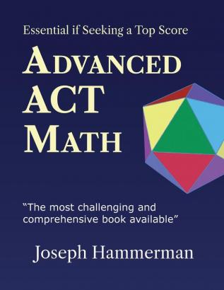 Advanced ACT Math: Essential if Seeking a Top Score