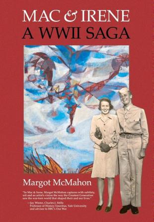 Mac & Irene: A WWII Saga (Margot McMahon Collection)