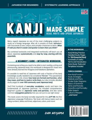 Learning Kanji for Beginners - Textbook and Integrated Workbook for Remembering Kanji Learn how to Read Write and Speak Japanese: A fast and ... and more!: 4 (Japanese Made Simple)