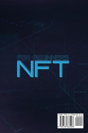 NFT for Beginners: A Step-By-Step Guide On How To Create Sell And Buy Non-Fungible Tokens To Make Money