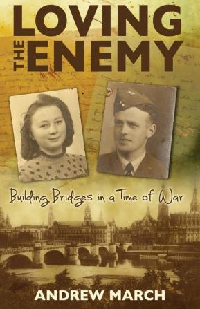 Loving the Enemy: Building bridges in a time of war