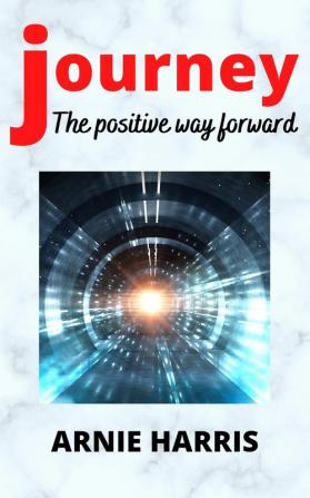 Journey: The positive way forward