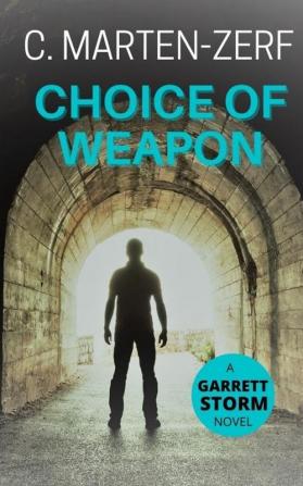 Choice of Weapon: A Garret & Petrus action thriller.: 1 (Garrett Storm)