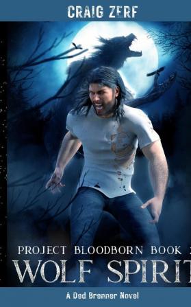 Project Bloodborn - Book 2: Wolf Spirit: 1