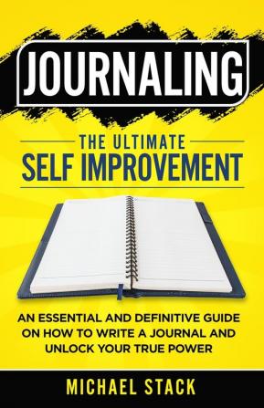 Journaling | The Ultimate Self Improvement