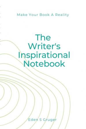 The Writer's Inspirational Notebook By E. Gruger