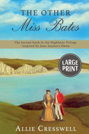 The Other Miss Bates: 2 (The Highbury Trilogy)