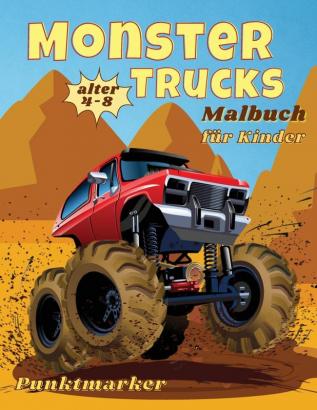 Monster Trucks Farbung Buch Punktmarker Geschicklichkeit mit der Schere: Kinder-Malbuch mit Monster Trucks Autos für Kleinkinder Aufgabenheft für Jungen