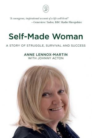 Self-Made Woman: A Story of Struggle Survival and Success