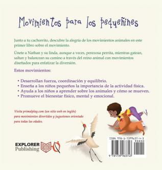 Mis primeros movimientos animales: Un libro infantil para incentivar a los niños y a sus padres a moverse más sentarse menos y pasar menos tiempo frente a una pantalla