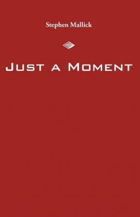 Just a Moment