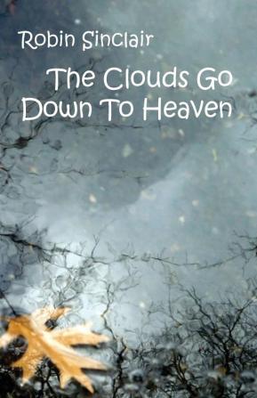 The Clouds Go Down to Heaven