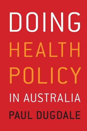 Doing Health Policy in Australia