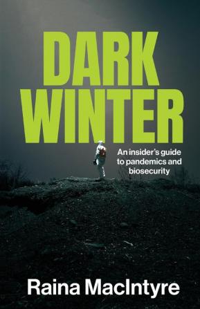 Dark Winter: An insider’s guide to pandemics and biosecurity