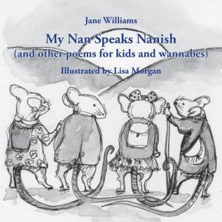 My Nan Speaks Nanish: and other poems for kids and wannabes