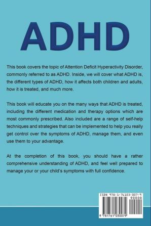 ADHD: A Comprehensive Guide to Attention Deficit Hyperactivity Disorder in Both Adults and Children Parenting ADHD and ADHD Treatment Options