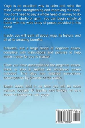 Yoga: Master Yoga Fast with the Complete Guide to Yoga for Beginners; Including Yoga Basics & the Best Yoga Poses for All Levels!