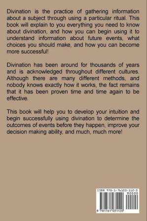 Divination: The ultimate divination guide how divination works pendulum dowsing psychic development and more!