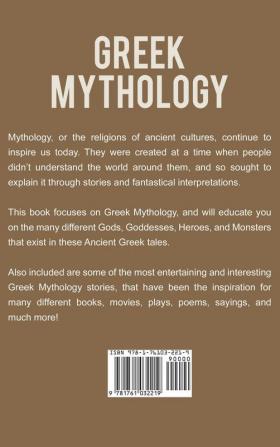 Greek Mythology: The greatest Greek Mythology tales including gods goddesses monsters heroes and much more!