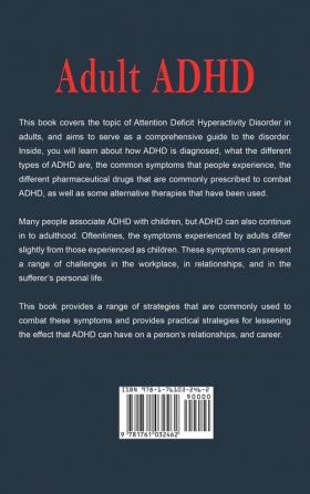 Adult ADHD: A Comprehensive Guide to Attention Deficit Hyperactivity Disorder in Adults