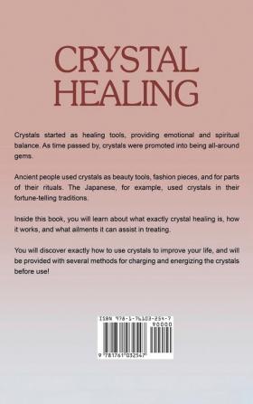 Crystal Healing: A guide to crystal healing the human energy field and how to improve your health with crystals!