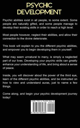 Psychic Development: Psychic Development for Beginners How to Awaken your Third Eye and Unlock and Develop your Psychic Abilities!