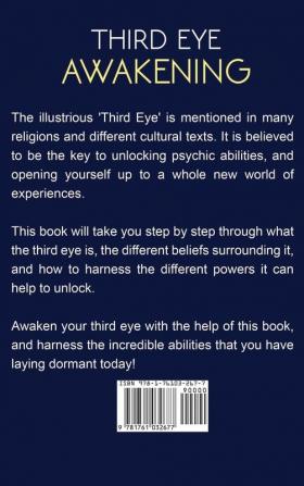 Third Eye Awakening: The third eye techniques to open the third eye how to enhance psychic abilities and much more!