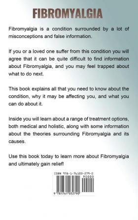 Fibromyalgia: The Ultimate Guide to Fibromyalgia and Chronic Fatigue Including Fibromyalgia Symptoms Medication and How to Get Relief!