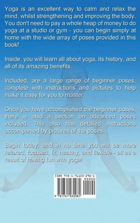 Yoga: Master Yoga Fast with the Complete Guide to Yoga for Beginners; Including Yoga Basics & the Best Yoga Poses for All Levels!