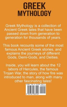 Greek Mythology: The complete guide to Greek Mythology Ancient Greece Greek Gods Zeus Hercules Titans and more!