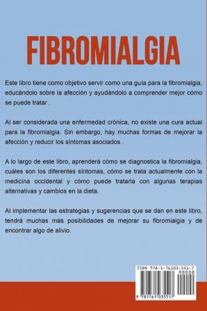 Fibromialgia: ¡La guía completa sobre la Fibromialgia cómo tratarla y superarla!