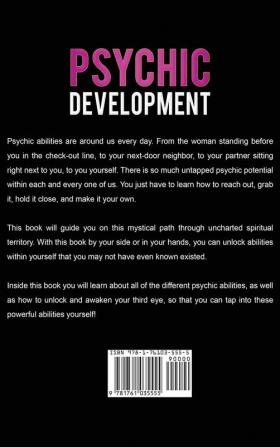 Psychic Development: A Complete Guide to Awakening Your Third Eye and Developing Your Psychic Abilities