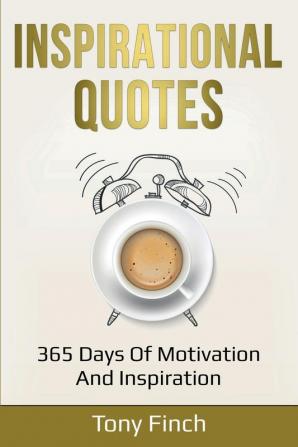 Inspirational Quotes: 365 days of motivation and inspiration