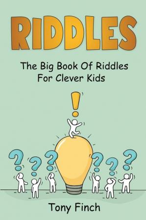 Riddles: The big book of riddles for clever kids