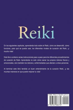 Reiki: Una guía completa para la curación con el Reiki el campo de energía humana y mejorar tu salud con el Reiki